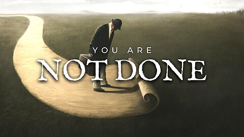 You Are Not Done
