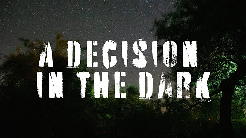 A Decision In The Dark