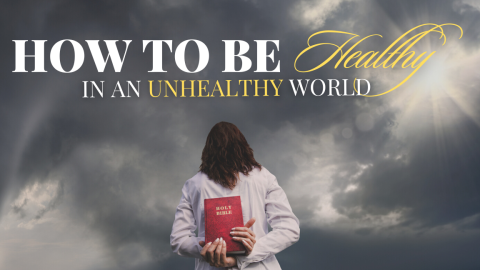 how to be healthy in an unhealthy world 4