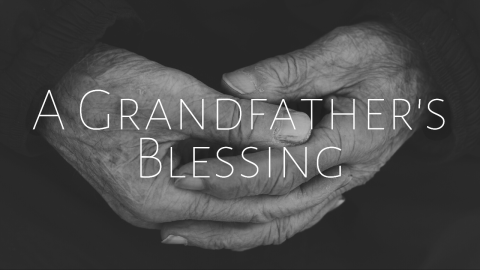 A Grandfather's Blessing