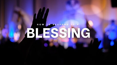 How To Respond To A Blessing