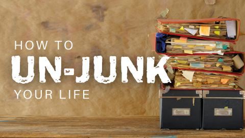 How to Un Junk Your Life
